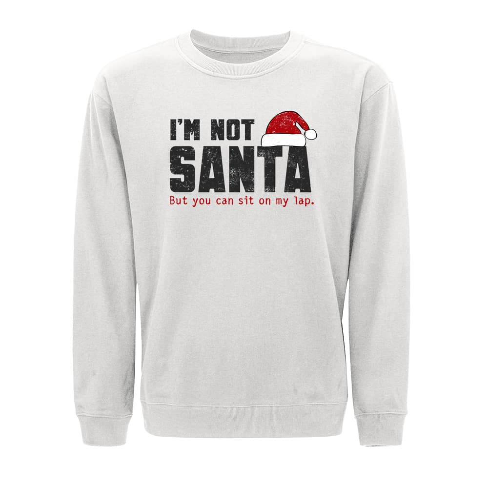 I Am Not Santa Crewneck Sweatshirt
