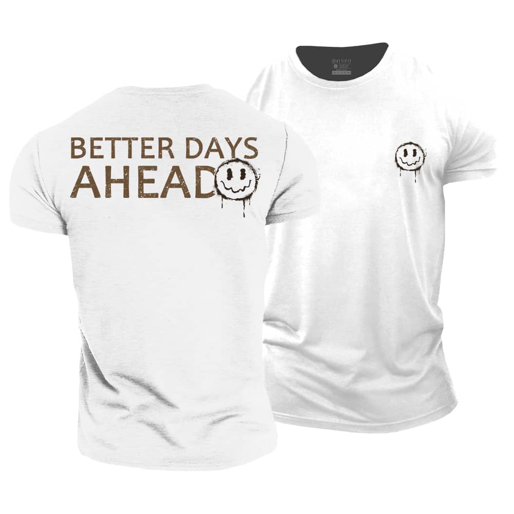 Better Days Ahead Cotton T-Shirt
