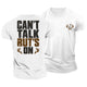 Can't Talk Rut's On Cotton T-Shirt