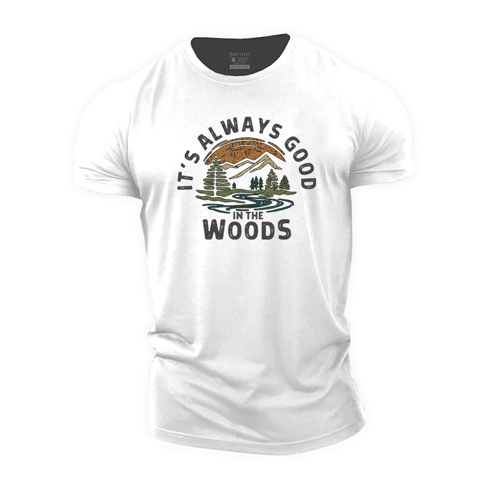 Always Good In The Woods Cotton T-Shirt