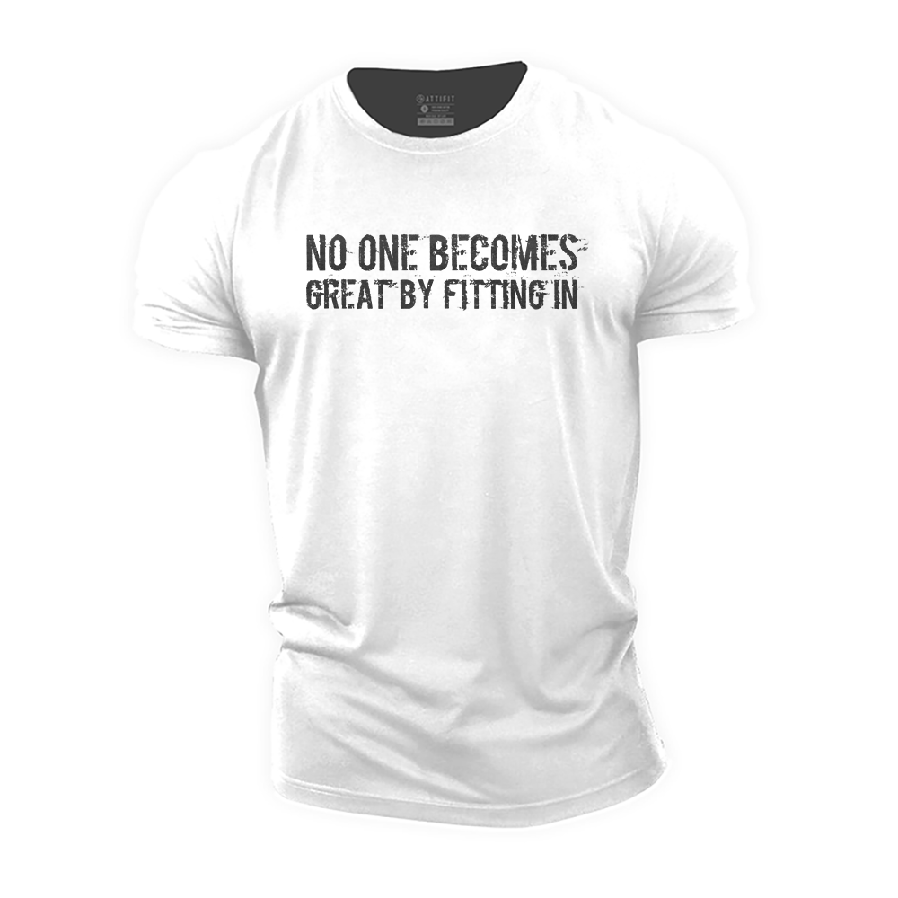 No One Becomes Great by Fitting In Cotton T-Shirt