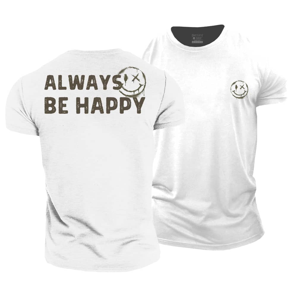 Always Be Happy Cotton T-Shirt