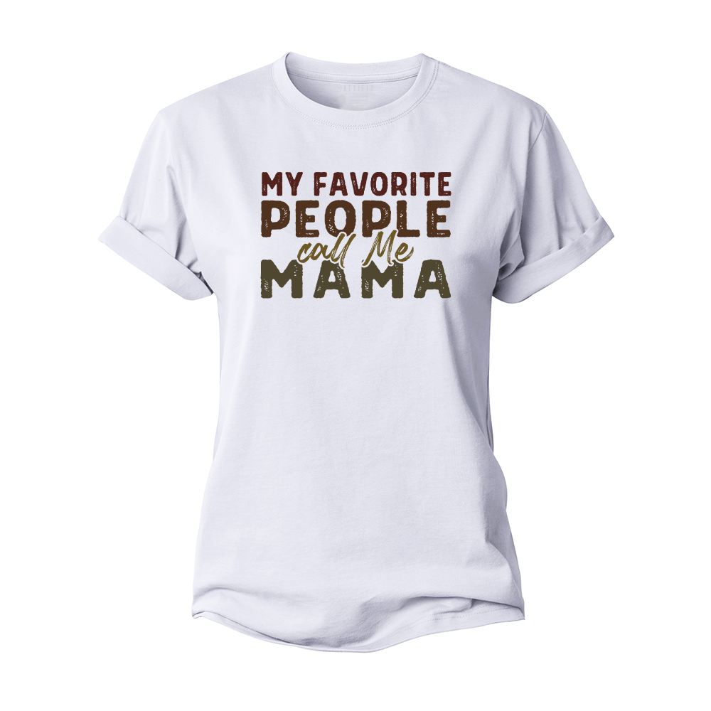 My Favorite People Call Me Mama Women's Cotton T-Shirt