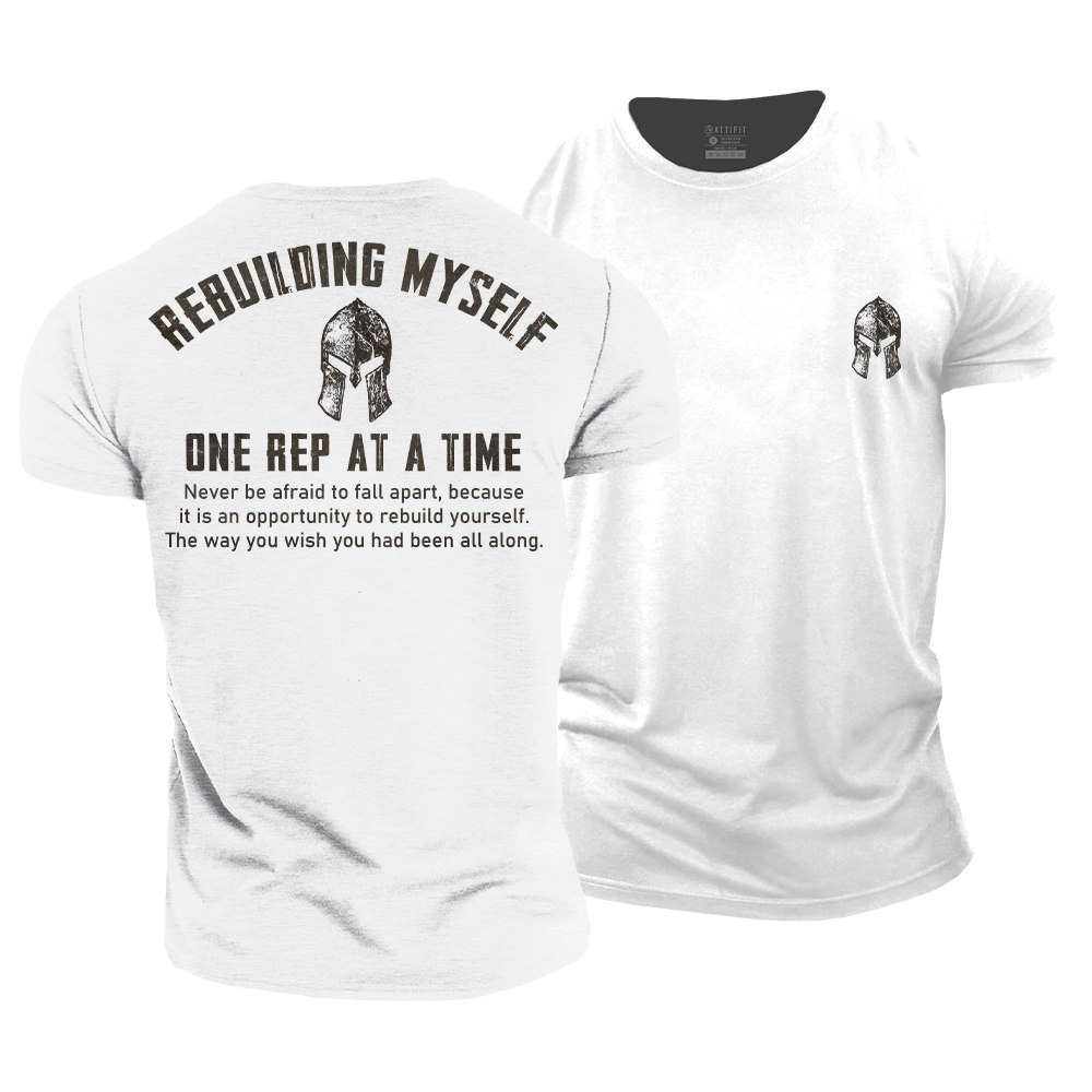 Rebuilding Myself One Rep At A Time Cotton T-Shirt