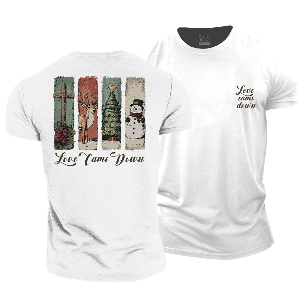 Love Came Down Cotton T-Shirt