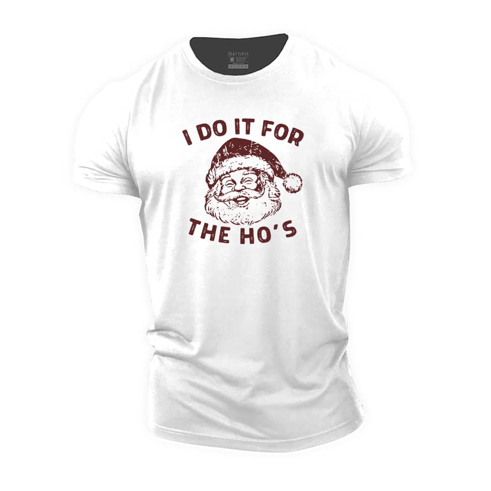 I Do It For The Ho's Cotton T-Shirt
