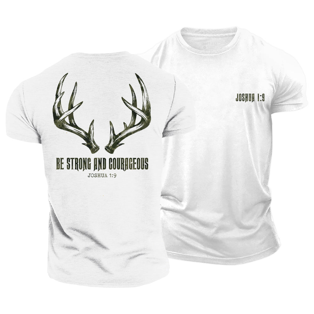 Be Strong and Courageous Cotton T-Shirt