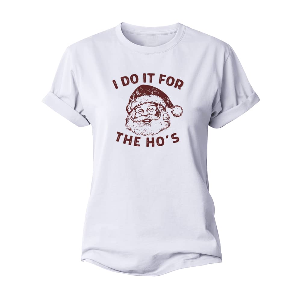 I Do It For The Ho's Women's Cotton T-Shirt