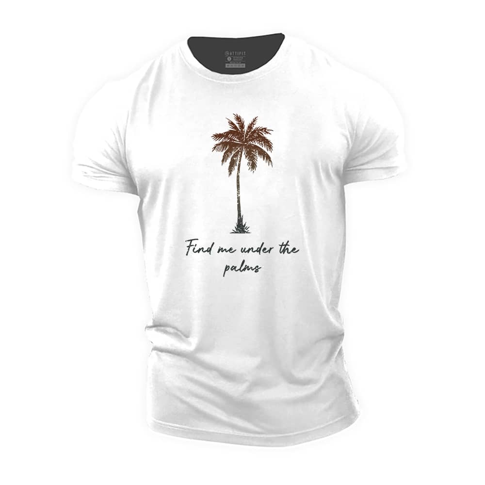 Find Me Under The Palms Cotton T-Shirt