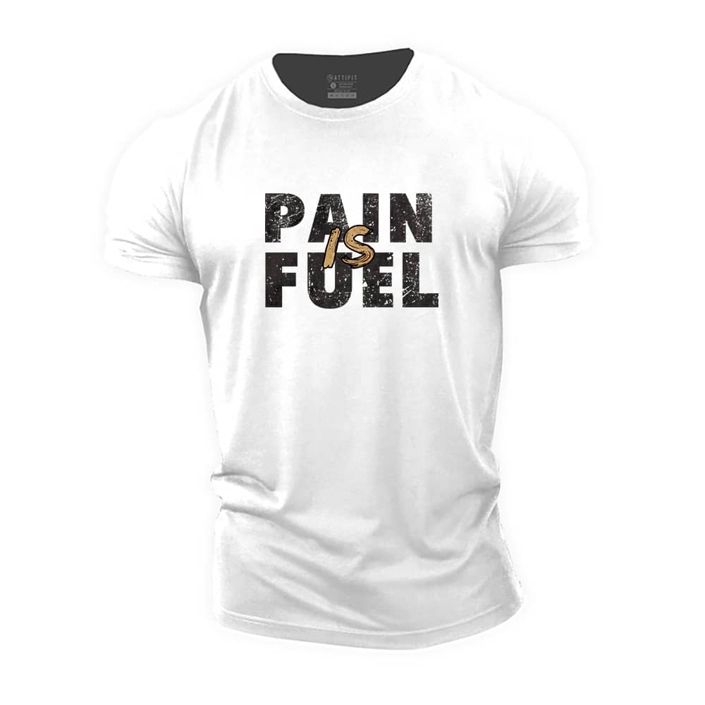 Pain Is Fuel Cotton T-Shirt
