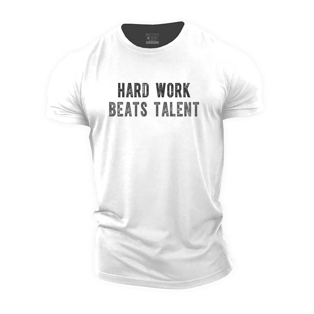Hard Work Beats Talent Cotton T-Shirt