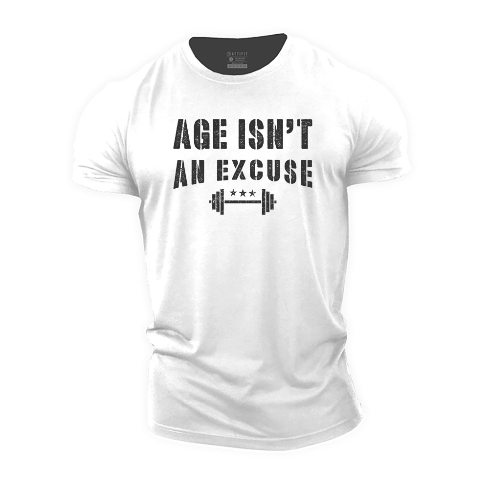Age Isn't An Excuse Cotton T-Shirt