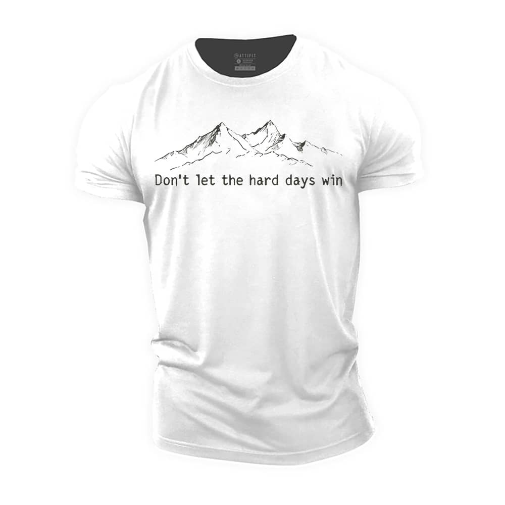 Hard Days Cannot Win Cotton T-Shirt