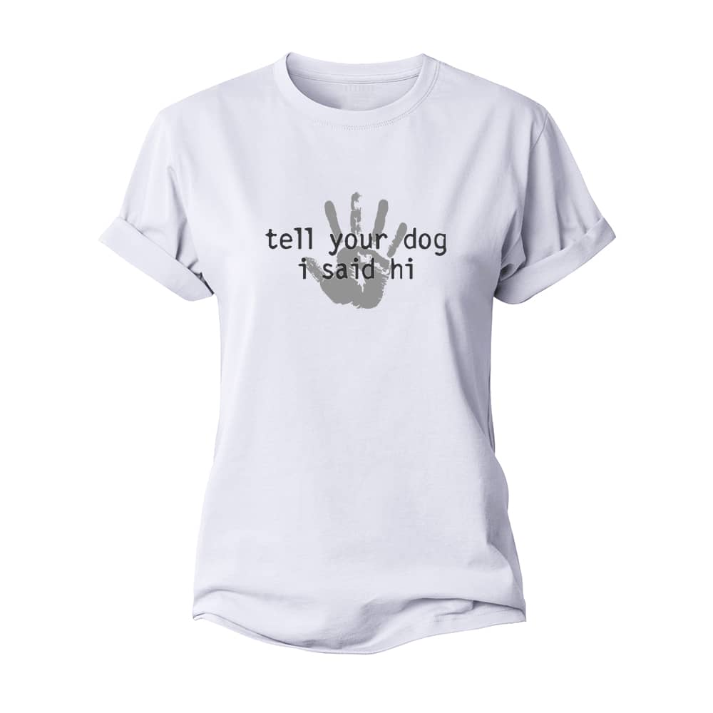 Say Hi To Dog Women's Cotton T-Shirt