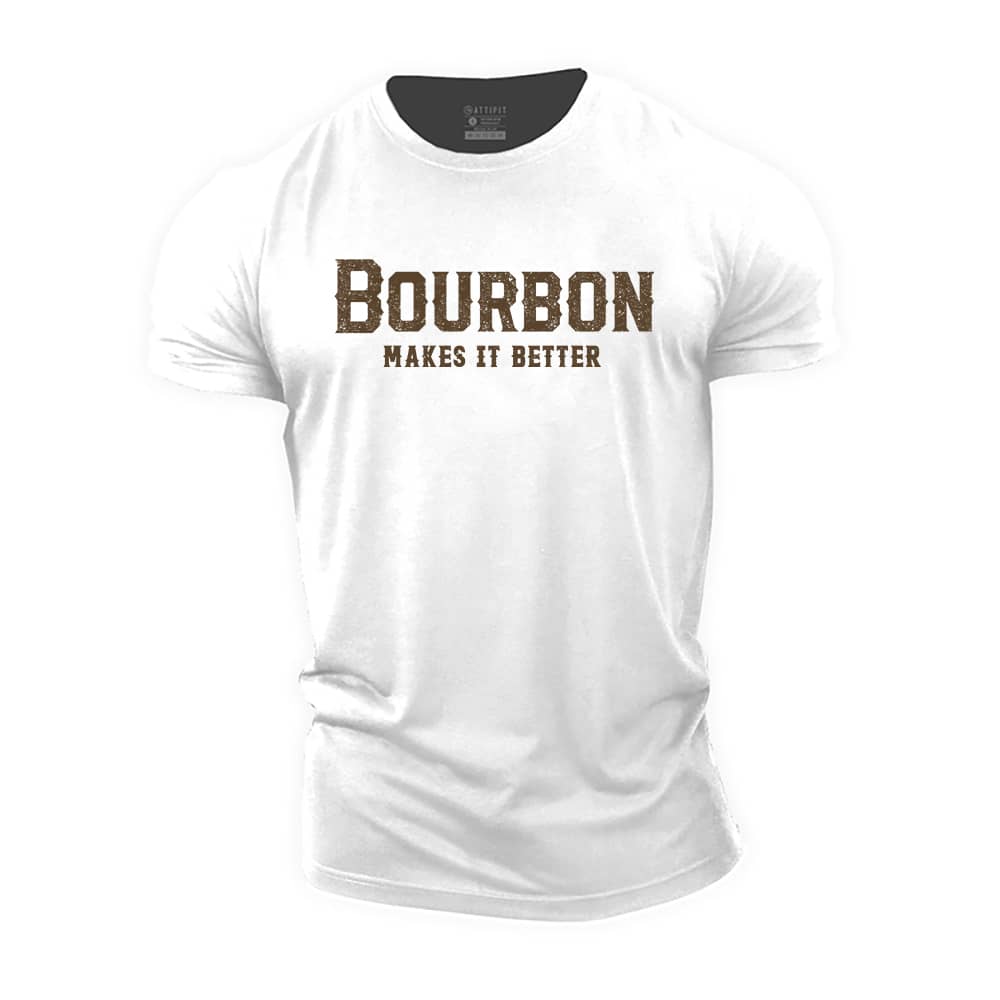 Bourbon Makes It Better Cotton T-Shirt