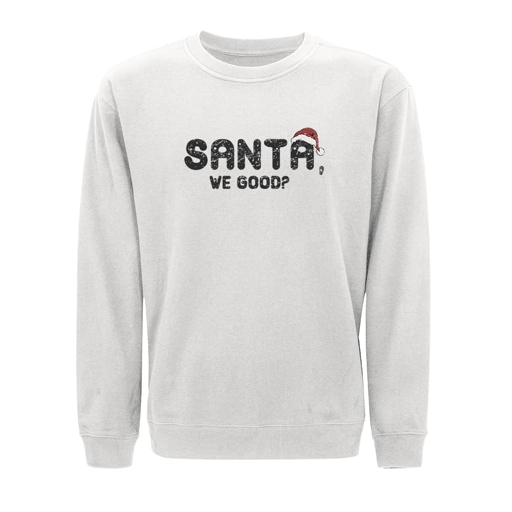 Santa We Good Crewneck Sweatshirt