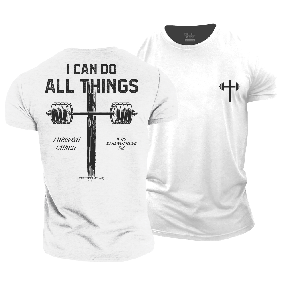 I Can Do All Things Through Christ Who Strengthens Me Cotton T-Shirt