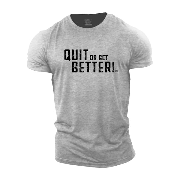 Cotton Quit Or Get Better Graphic T-shirts